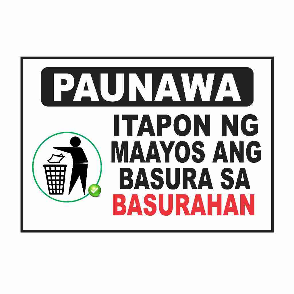 SIGNAGE - PAUNAWA ITAPON NG MAAYOS ANG BASURA SA BASURAHAN - PVC ...