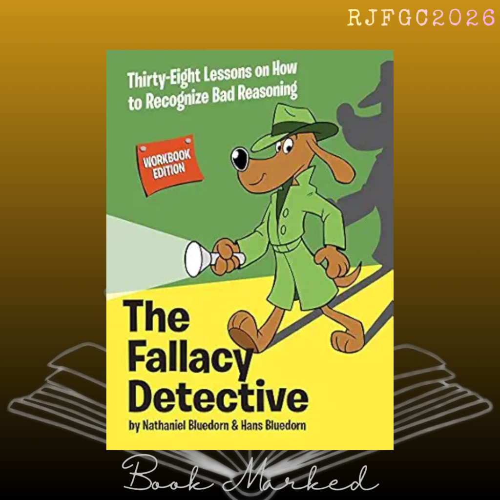The Fallacy Detective: Thirty-Six Lessons on How to Recognize Bad ...