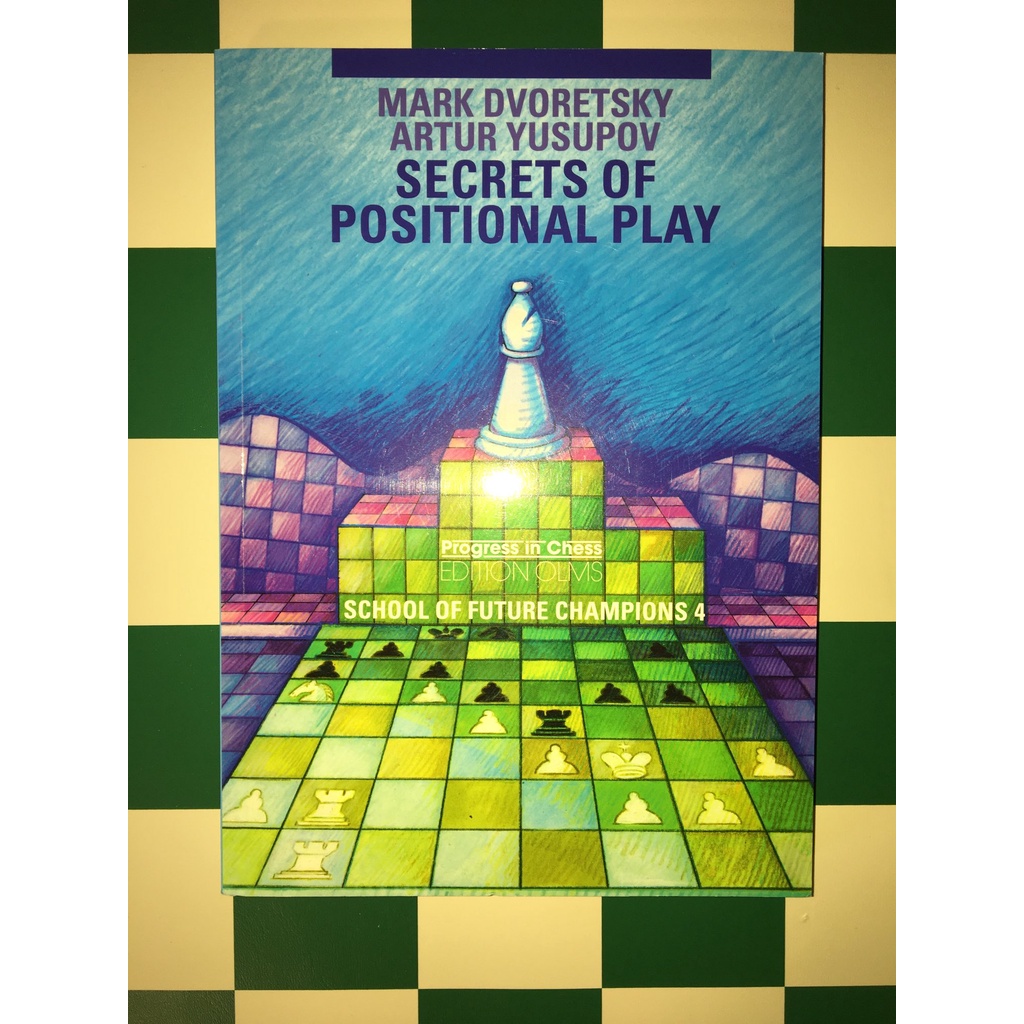 Secrets of Positional Play: School of Future Champions 4th by Mark ...