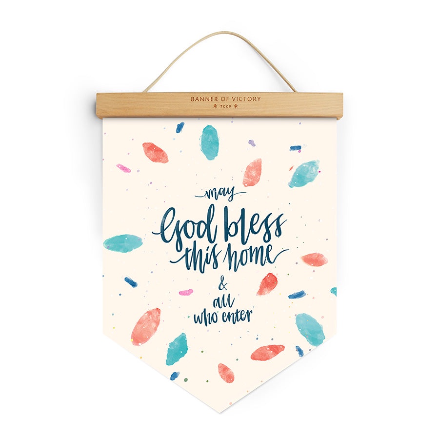 May God Bless This Home {Banner of Victory} May God Bless This Home {Banner of Victory}