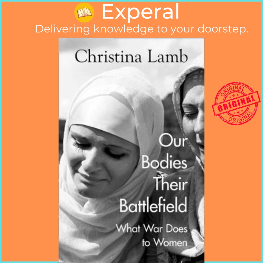 Our Bodies, Their Battlefield : What War Does to Women by Christina ...
