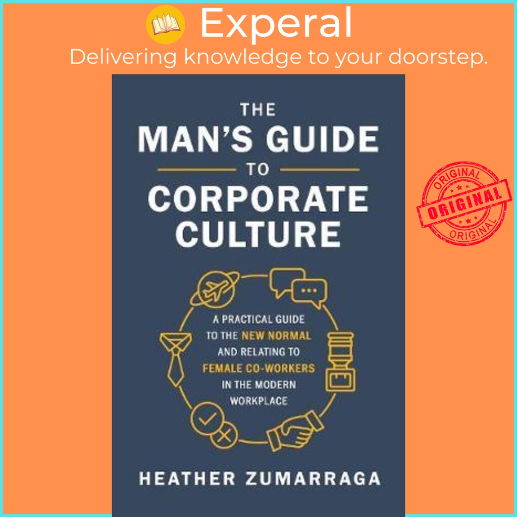 The Mans Guide To Corporate Culture A Practical Guide To The New 