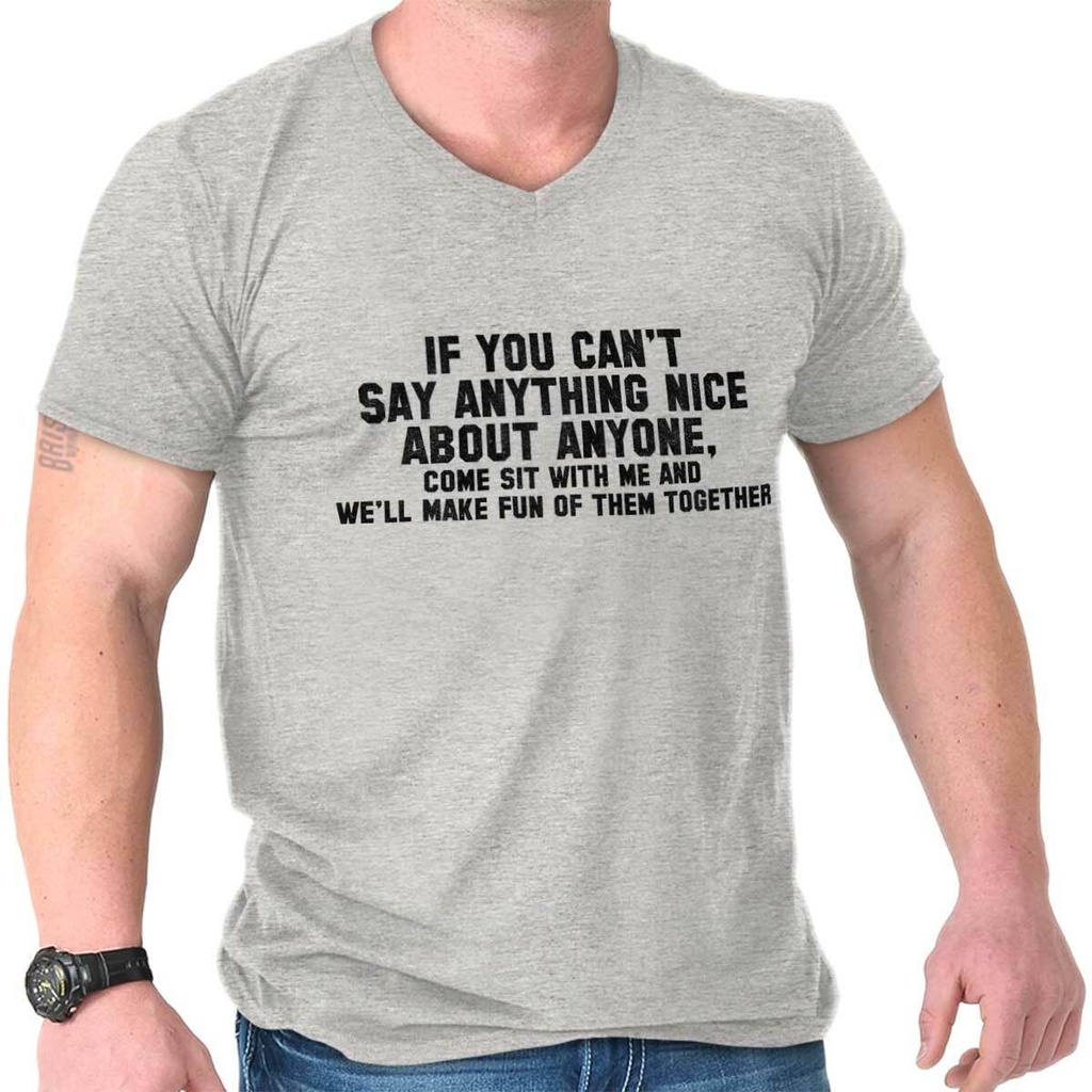 Cant Say Anything Nice Funny Rude Humor Gift Adult V Neck Short Sleeve T Shirts Shopee Singapore