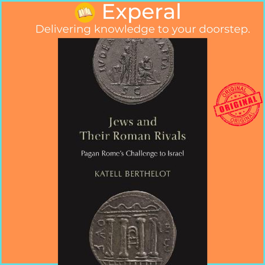 Jews and Their Roman Rivals : Pagan Rome's Challenge to Israel by ...