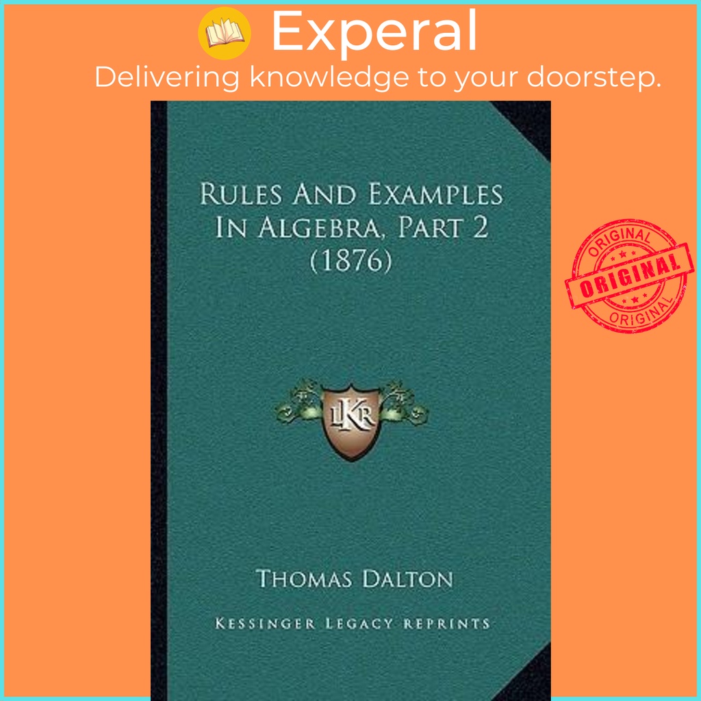 Rules and Examples in Algebra, Part 2 (1876) by Special Consultant ...