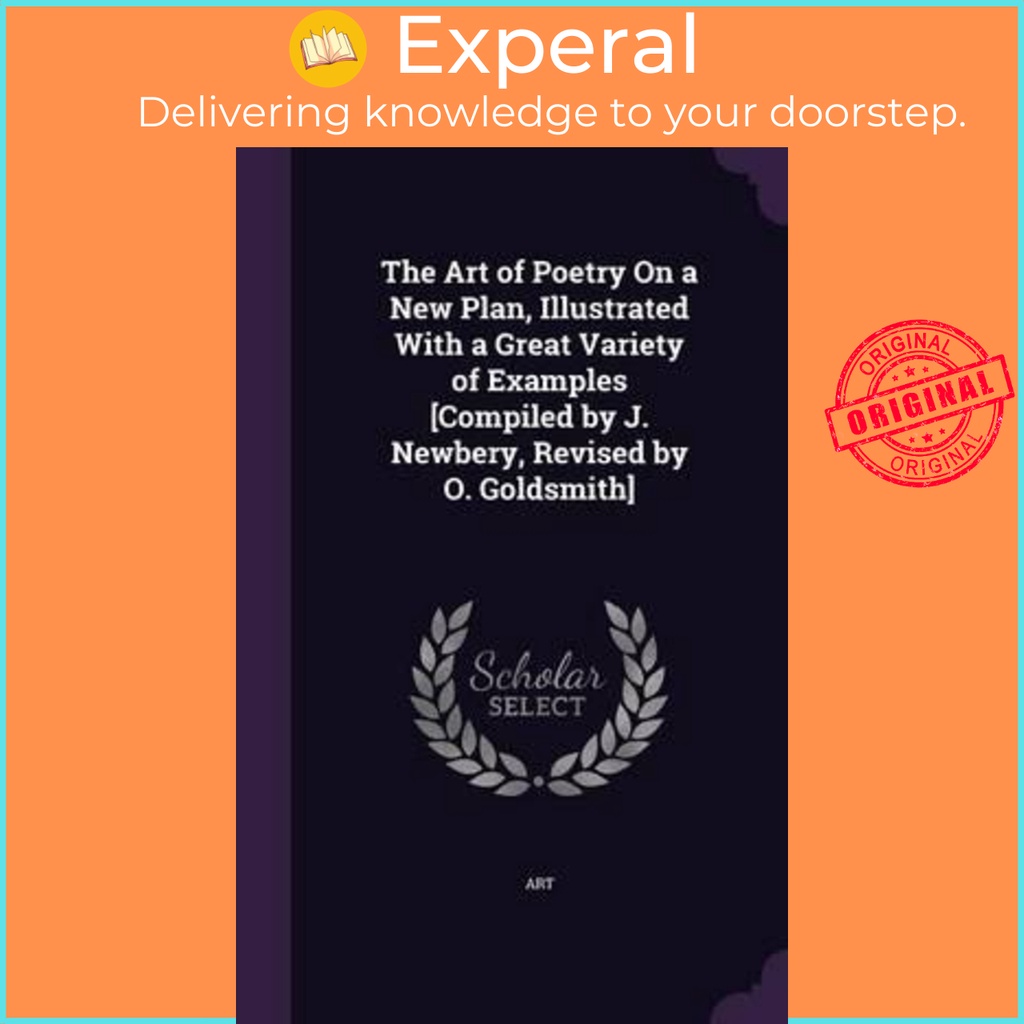 The Art of Poetry on a New Plan, Illustrated with a Great Variety of ...