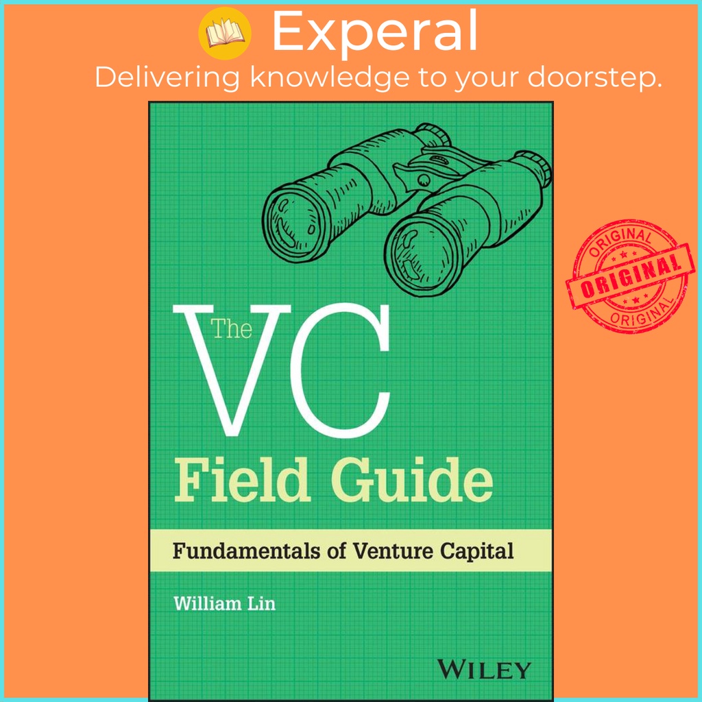 The VC Field Guide: Fundamentals of Venture Capital: Lin, William:  9781394180653: : Books