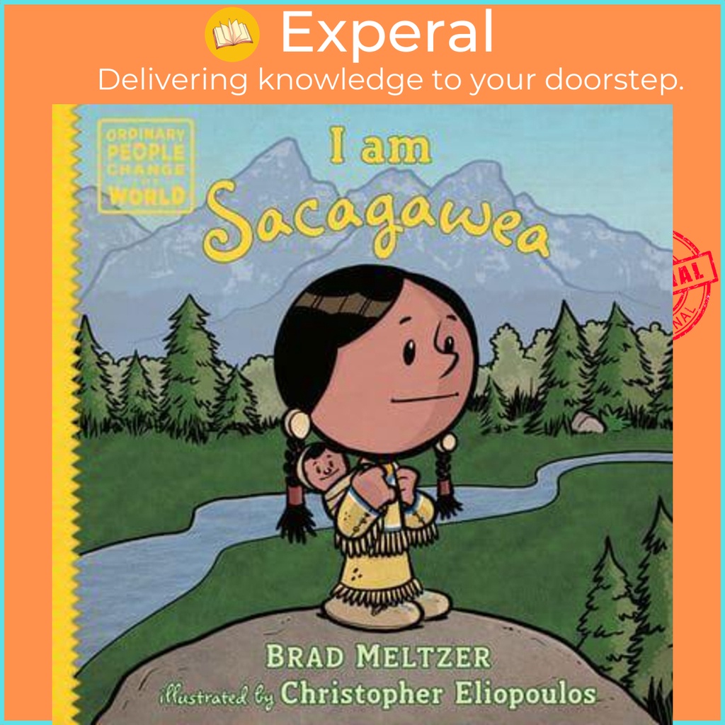 I Am Sacagawea - Ordinary People Change by Brad Meltzer (author),Chris ...