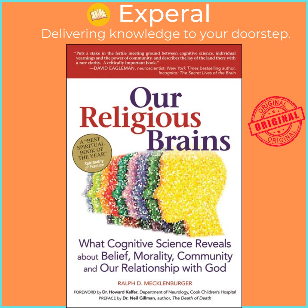 Our Religious Brains - What Cognitive Science Reveals about Belief, M ...