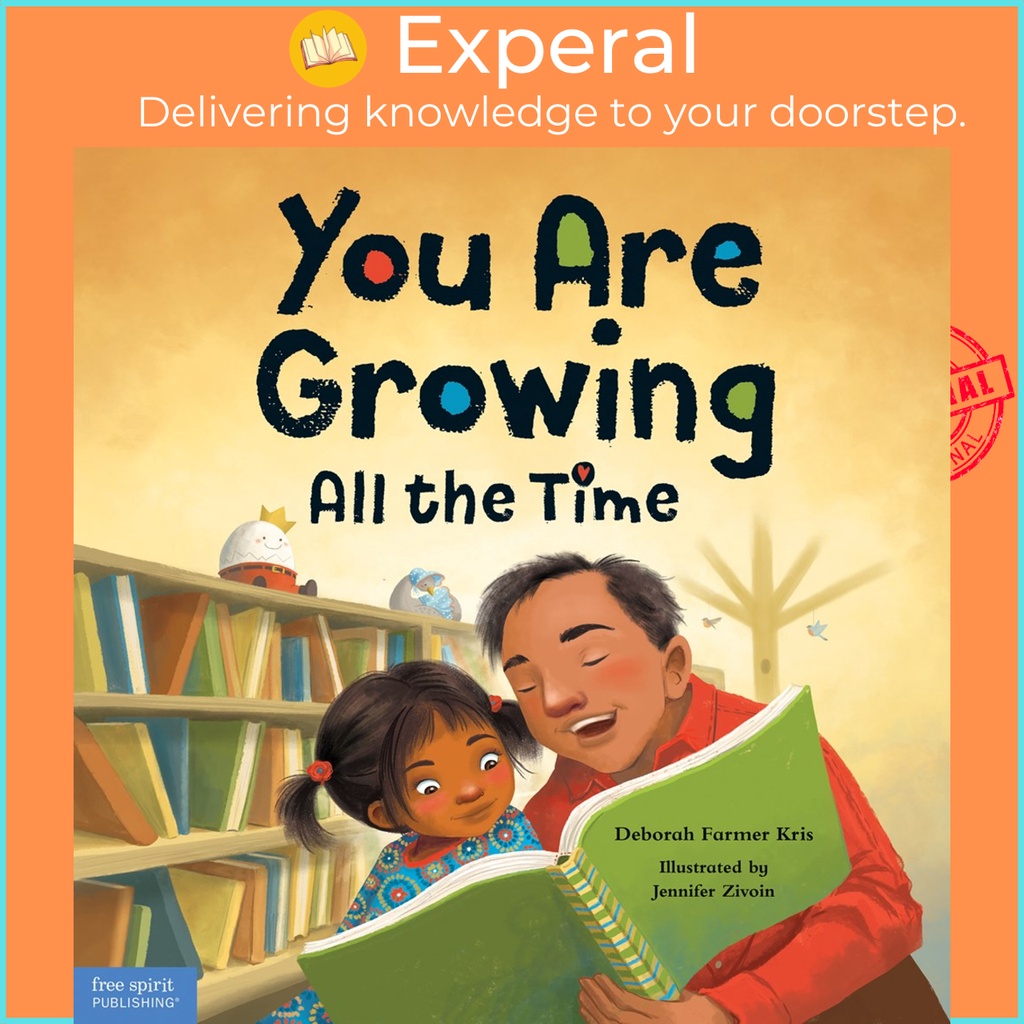 You Are Growing All the Time by Deborah Farmer Kris Jennifer Zivoin