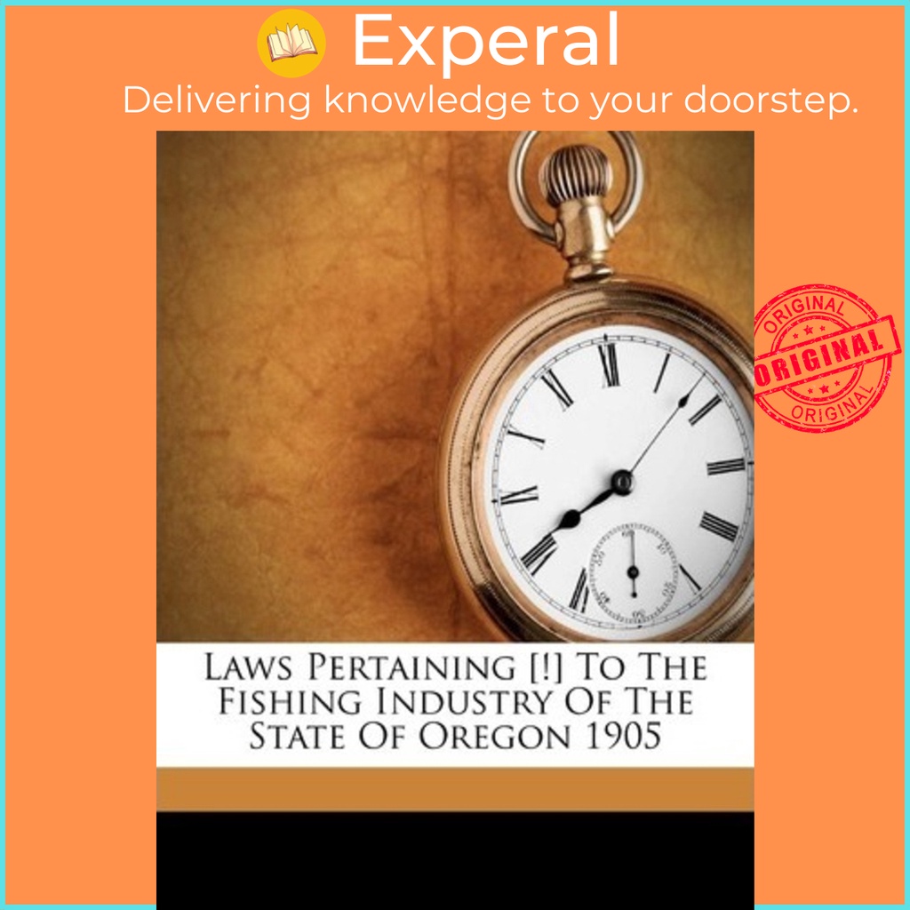 Laws Pertaining [!] to the Fishing Industry of the State of Oregon by ...