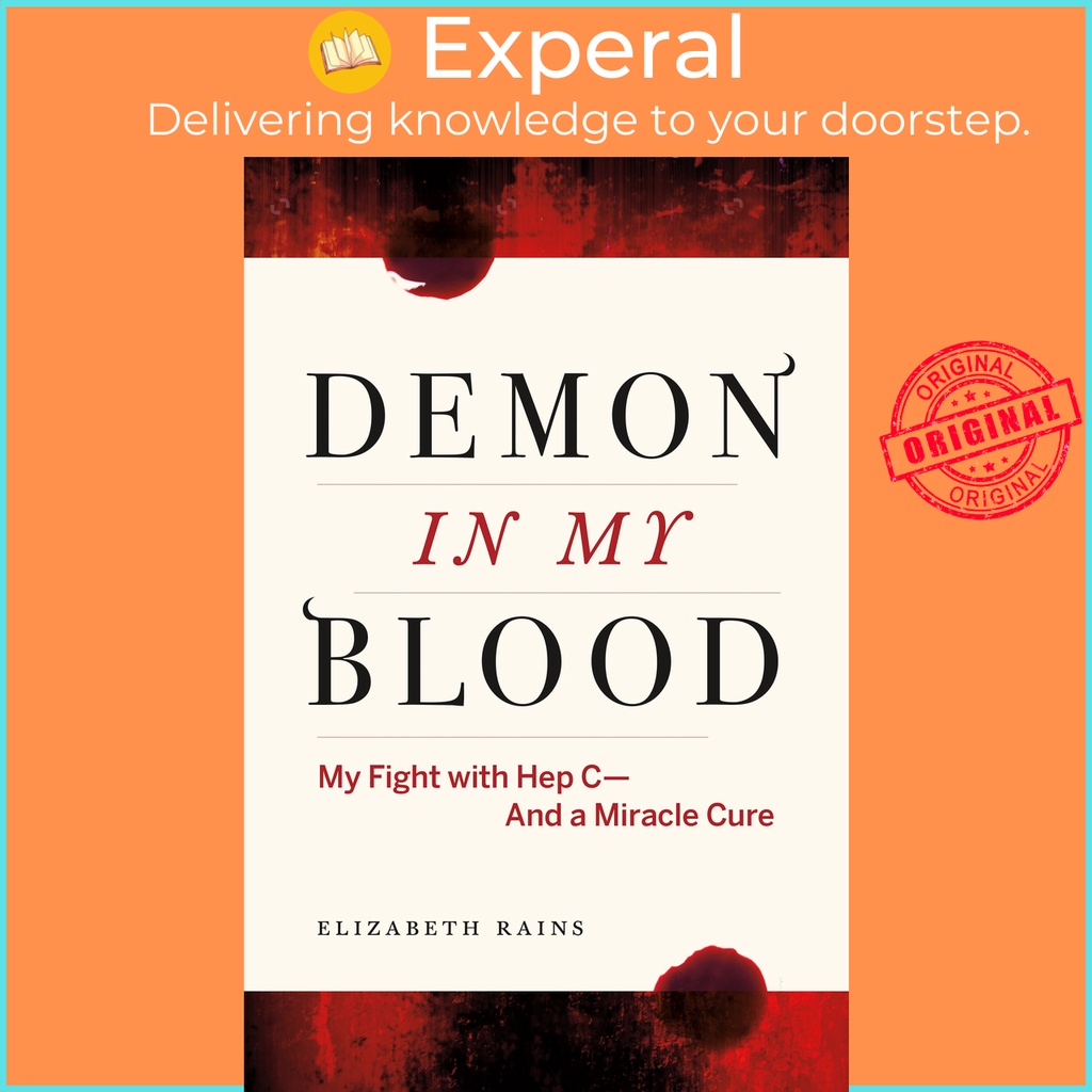 Demon in My Blood - My Fight with Hep C - and a Miracle Cure (Hepatitis ...