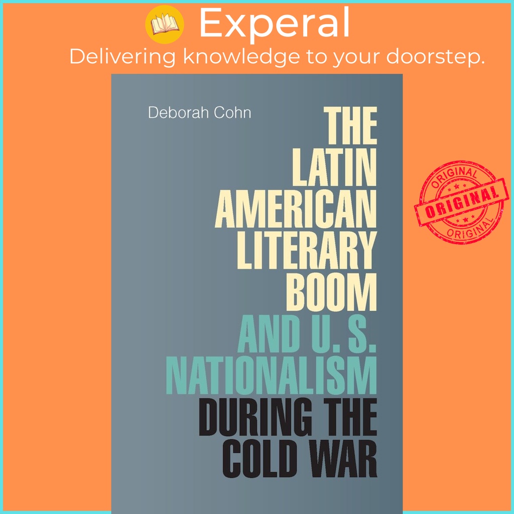 The Latin American Literary Boom and U.S. Nationalism during the Cold ...