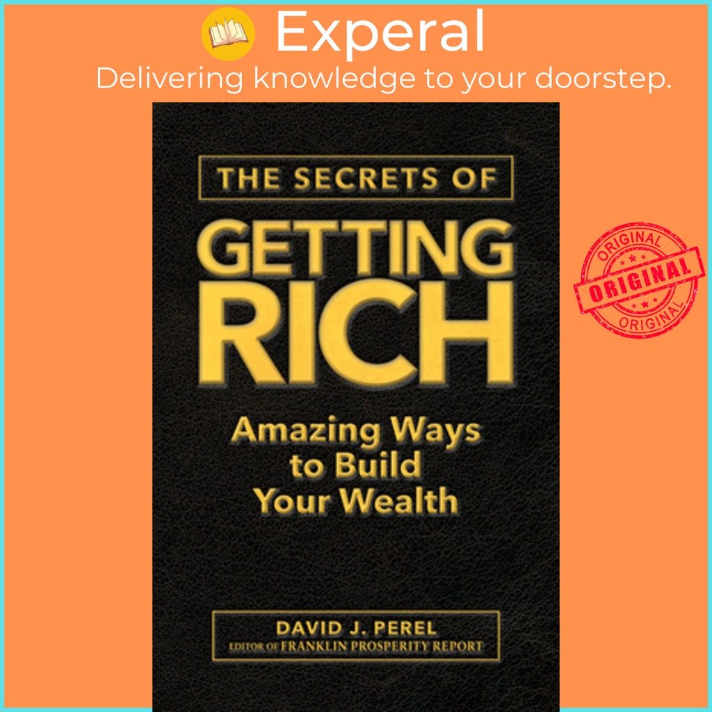 The Secrets of Getting Rich Amazing Ways to Build Your Wealth by