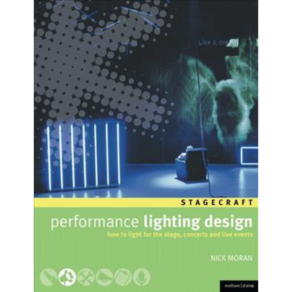 Performance Lighting Design : How to light for the stage, concerts and ...