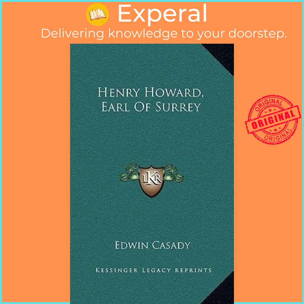 Henry Howard, Earl of Surrey by Edwin Casady (US edition, hardcover ...