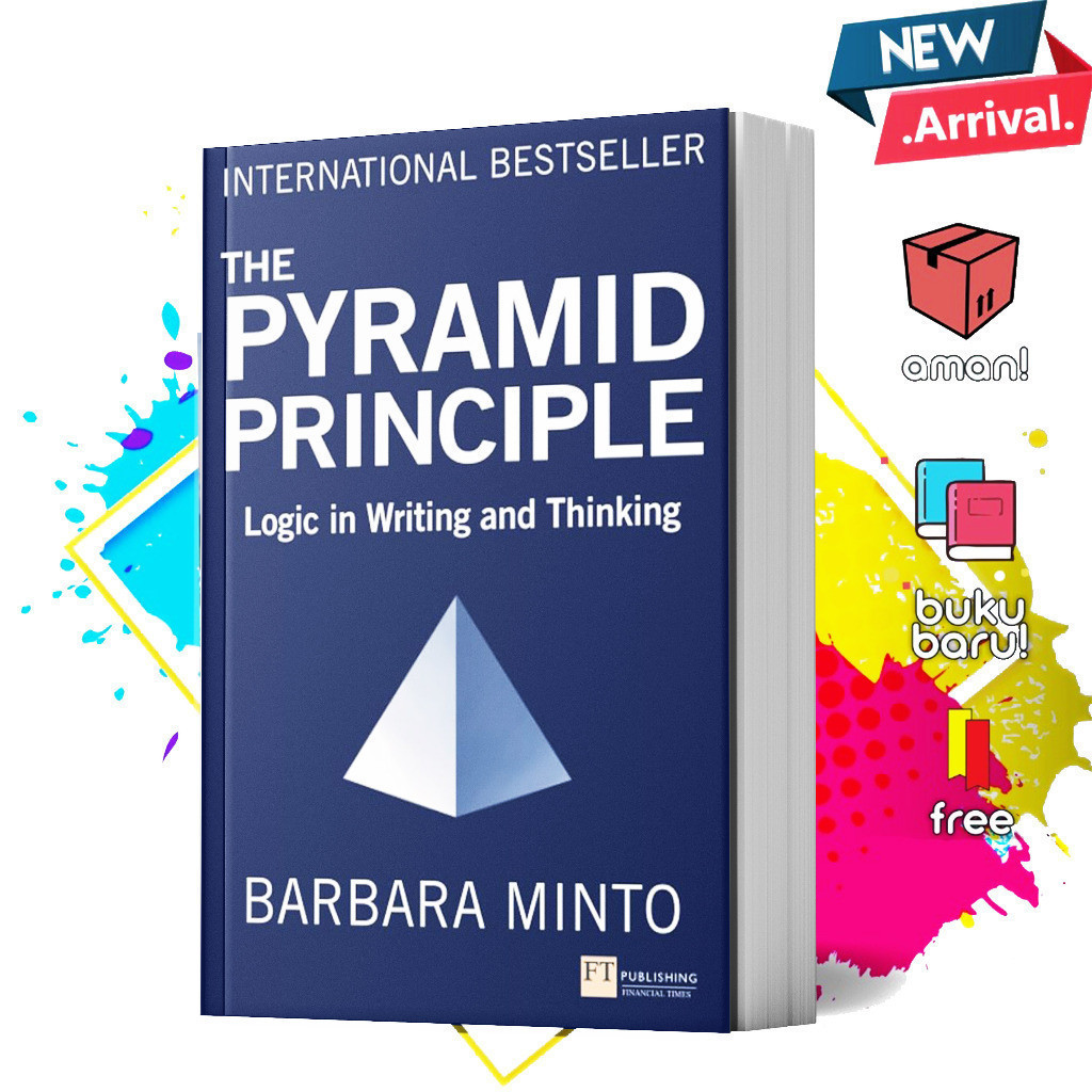 The Pyramid Principle: LOGIC in Writing and Thinking - Barbara Minto ...