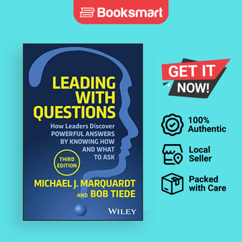 Leading with Questions: How Leaders Discover Powerful Answers by Knowi ...