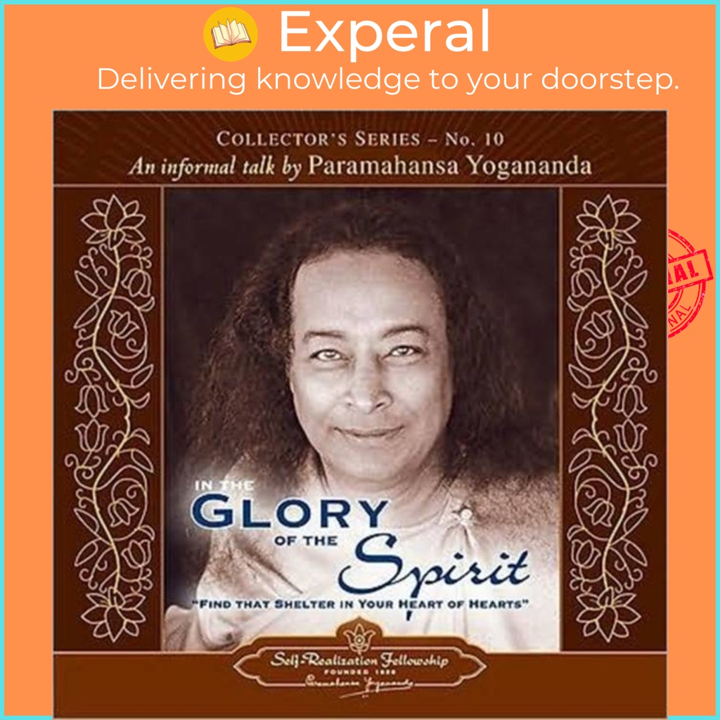 In the Glory of the Spirit - An Informal Talk by Paramahansa Yogananda ...