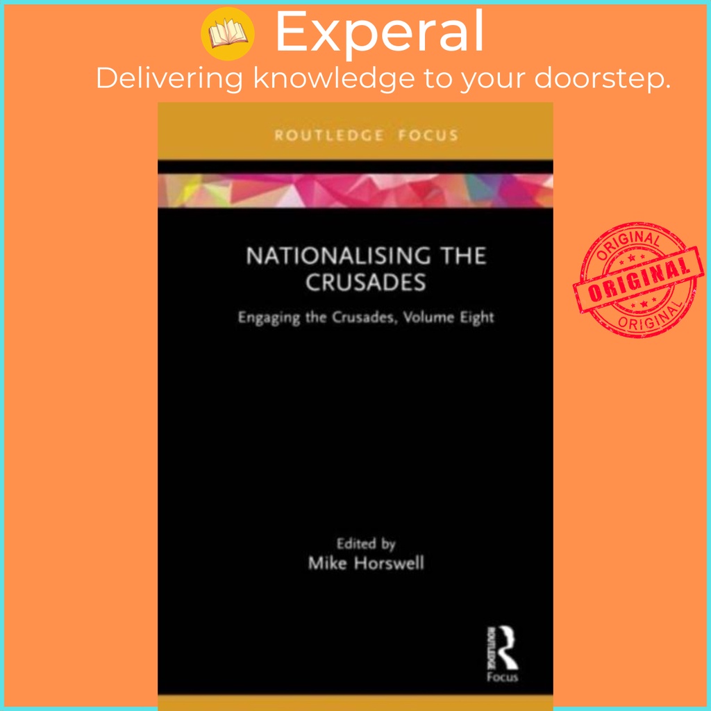 Nationalising the Crusades - Engaging the Crusades, Volume Eight by ...