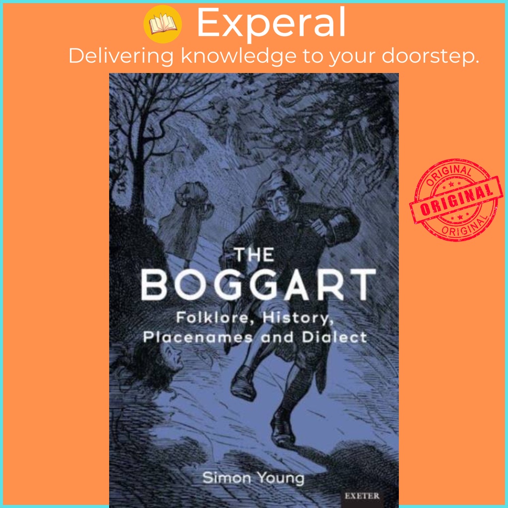 The Boggart - Folklore, History, Place-names and Dialect by Dr. Simon ...