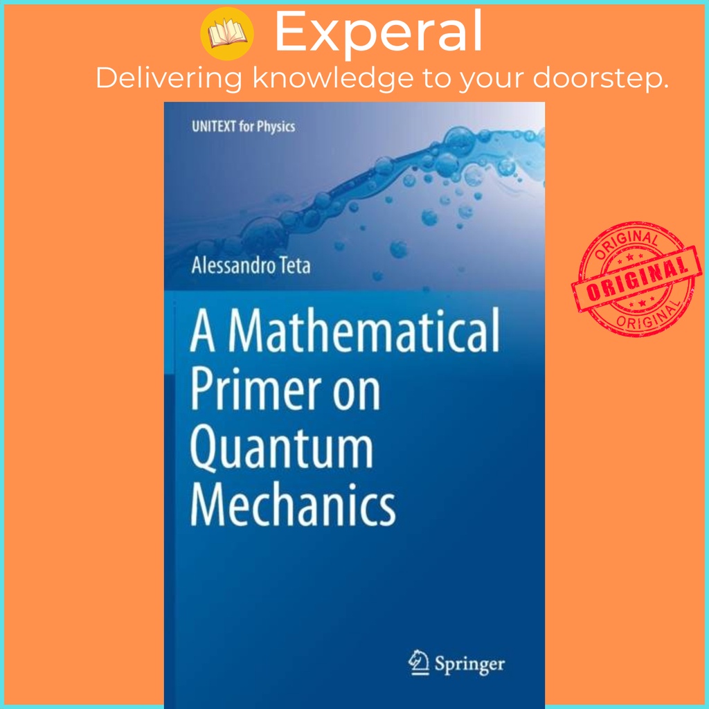 A Mathematical Primer on Quantum Mechanics by Alessandro Teta (UK ...