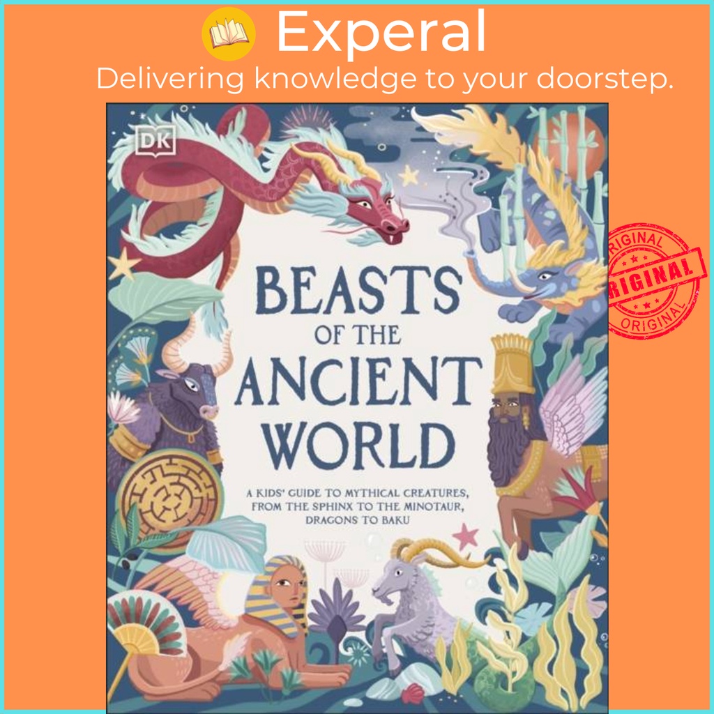 Beasts of the Ancient World - A Kids' Guide to Mythical Creatures, from ...