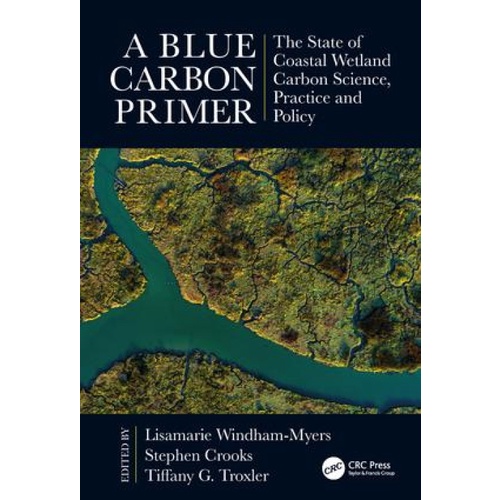 A Blue Carbon Primer The State Of Coastal Wetland Carbon Science