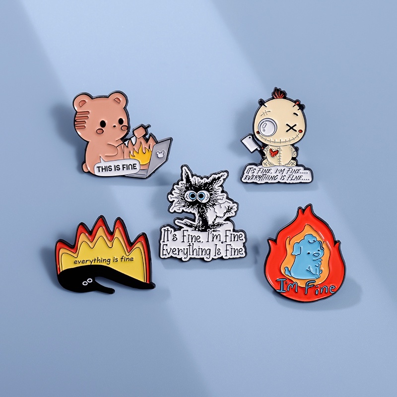 Cartoon Everything Is Fine Enamel Pins Animal Brooches Funny Cute Flame