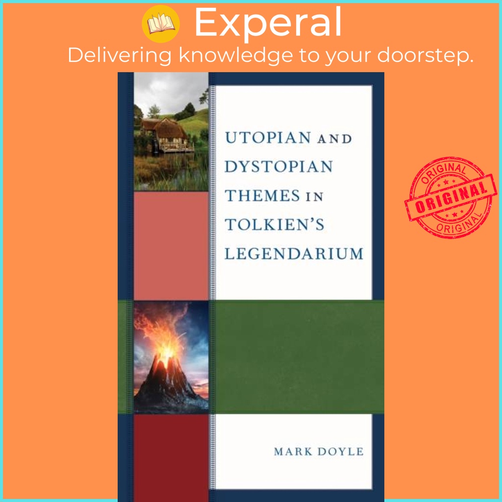 Utopian and Dystopian Themes in Tolkien's Legendarium by Mark Doyle (UK ...