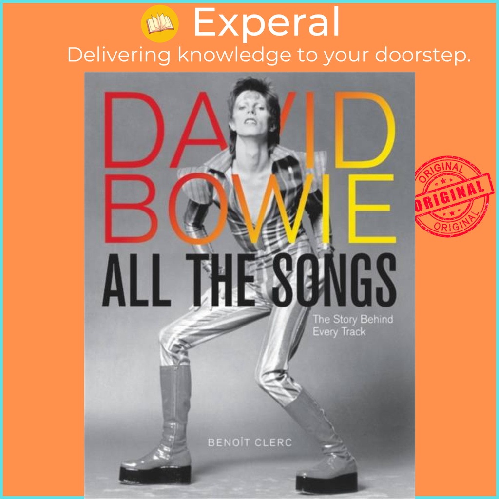 David Bowie All the Songs - The Story Behind Every Track by Benoit ...