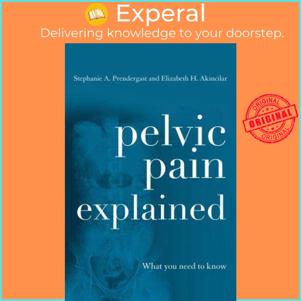 Pelvic Pain Explained - What You Need to Know by Stephanie A ...