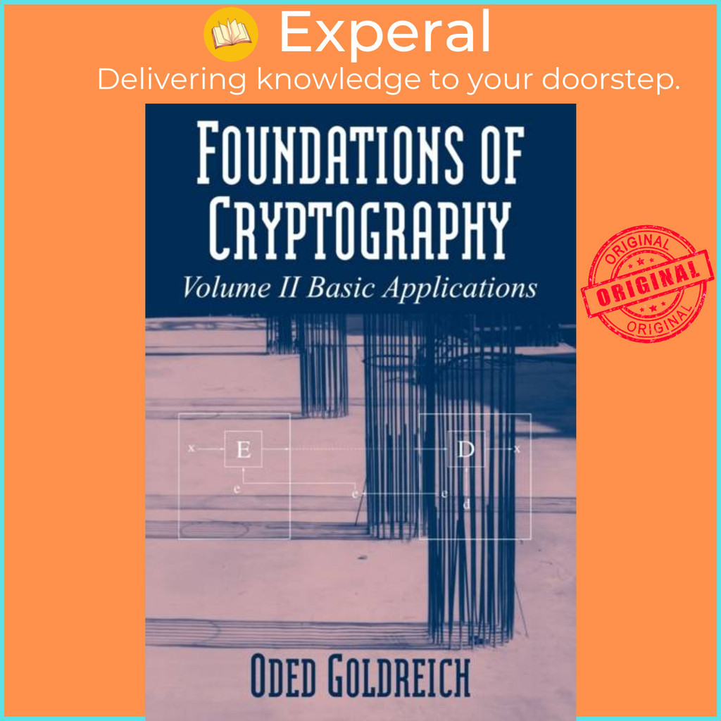 Foundations of Cryptography ペーパーバック Foundations of Cryptography: Volume 1, Basic Tools