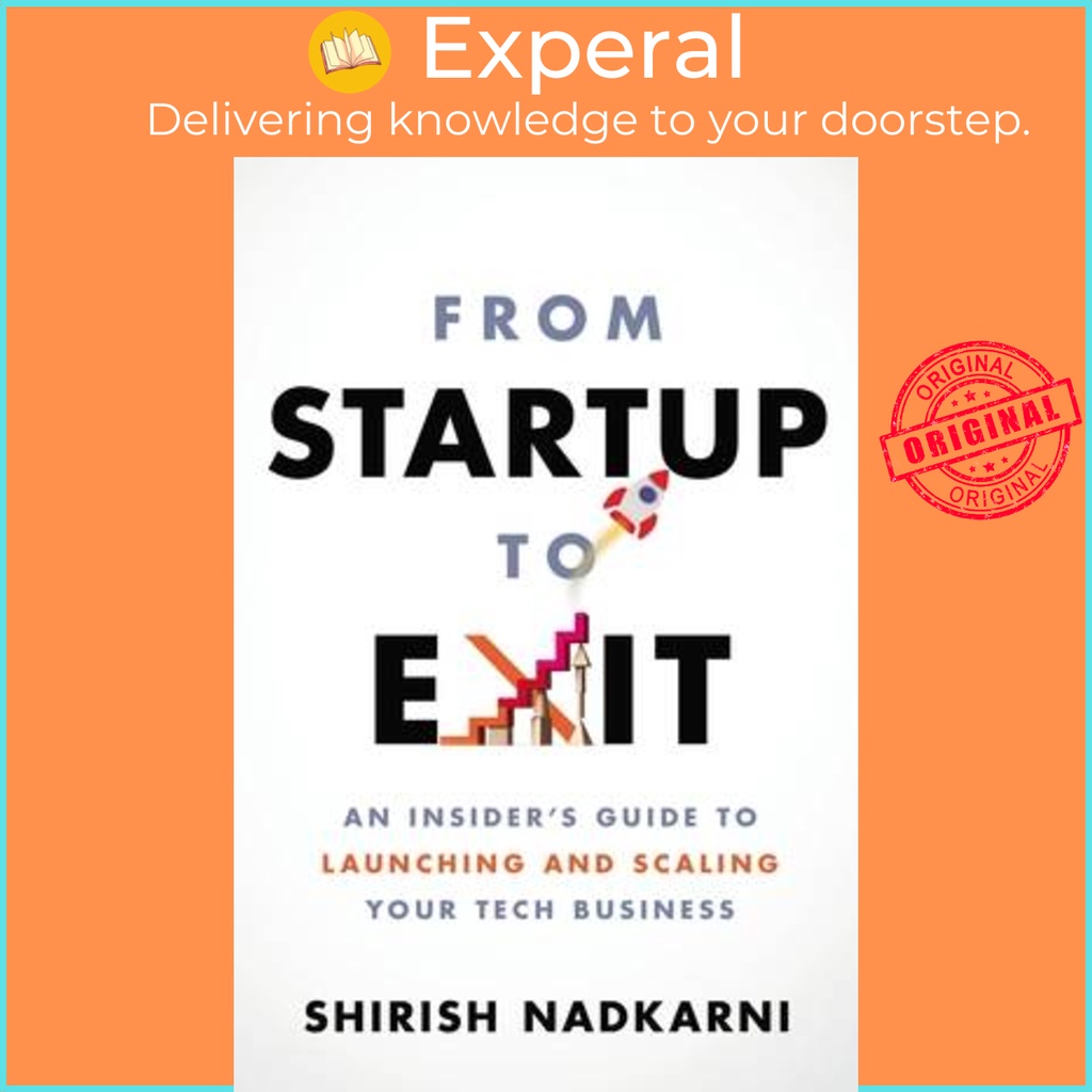 From Startup to Exit - An Insider's Guide to Launching and Scaling Your ...