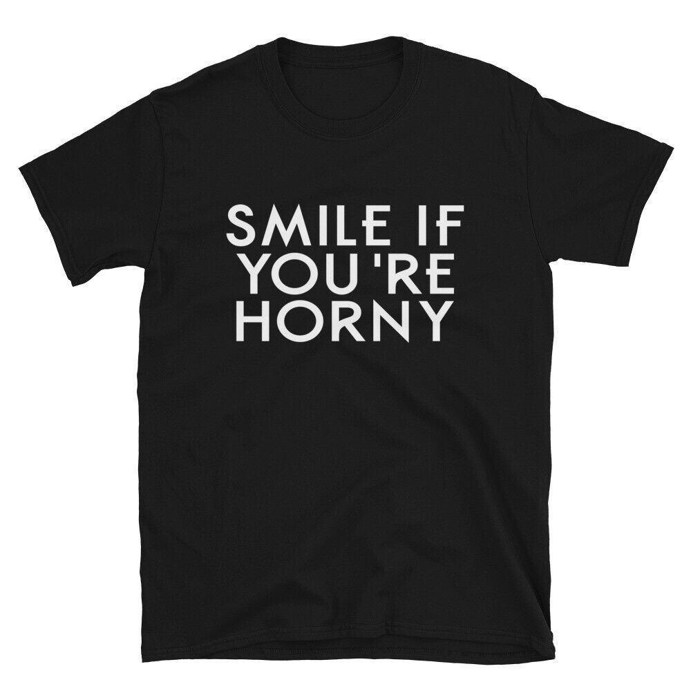 Smile If You Re Horny Immature College Pun T Shirt Shopee Singapore