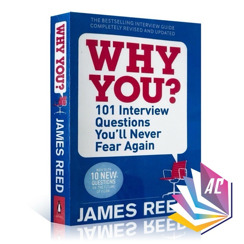 Why You?: 101 Interview Questions You'll Never Fear Again by James Reed ...