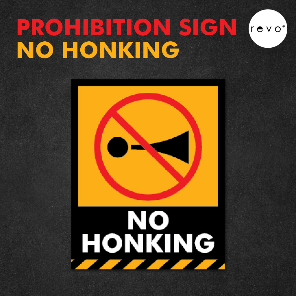 NO HONKING PROHIBITION SIGN | WARNING & INSTRUCTION & NOTICE SIGN ...