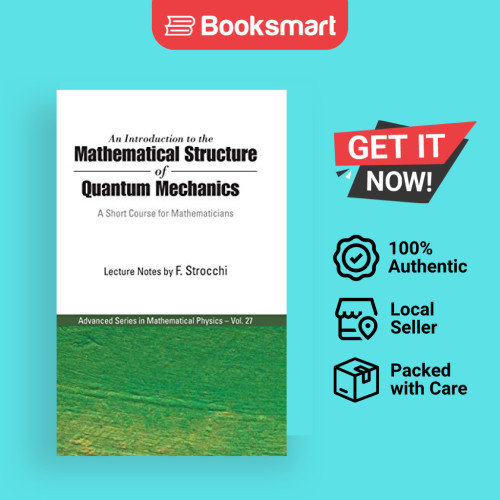 Introduction To The Mathematical Structure Of Quantum Mechanics An A ...