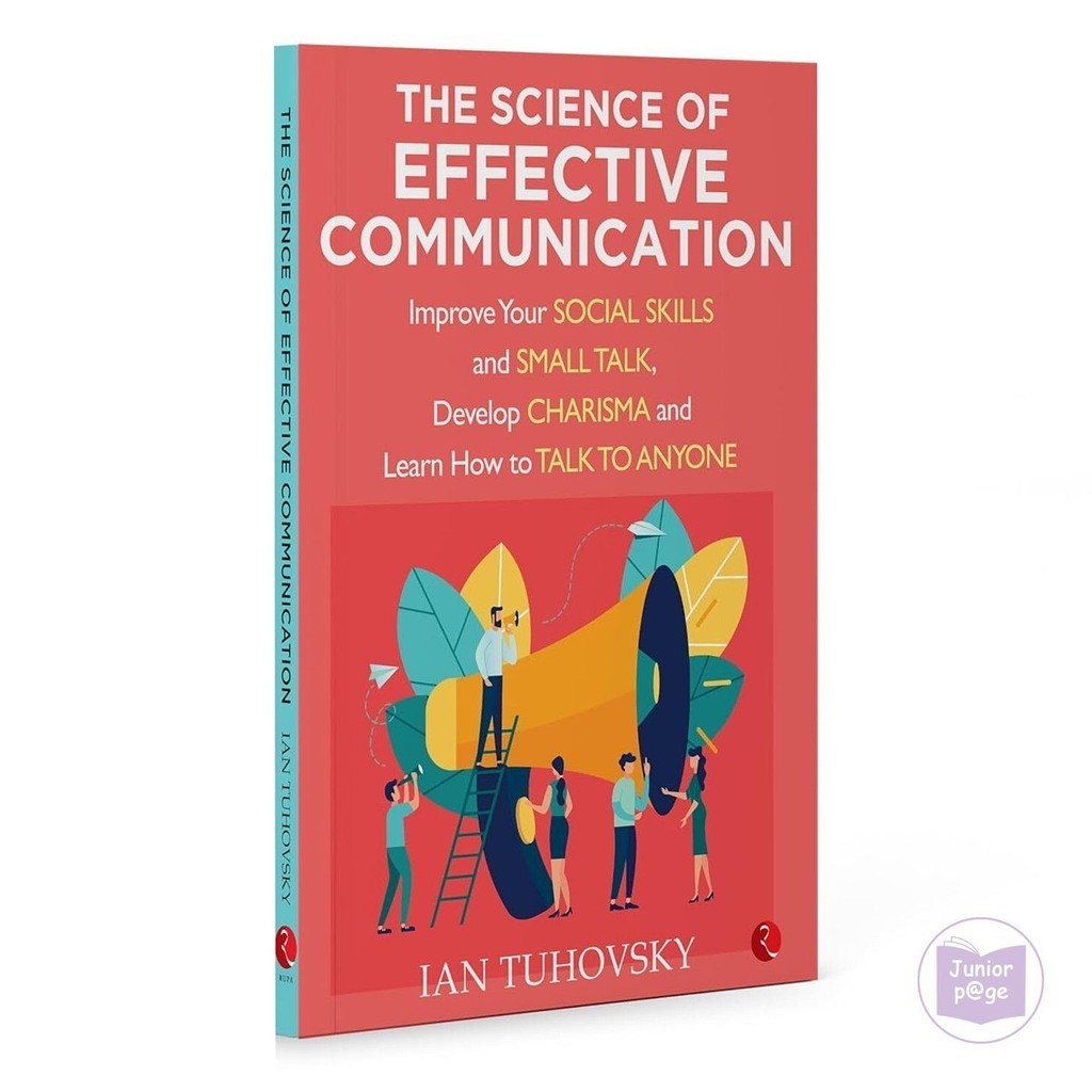 The Science of Effective Communication: Improve Your Social Skills and ...