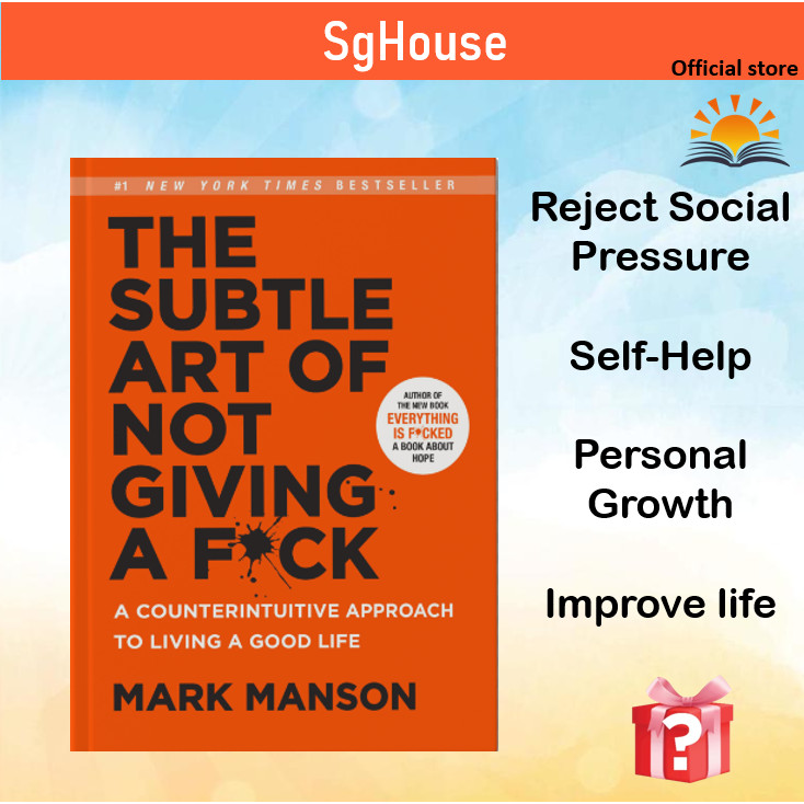 The Subtle Art of Not Giving a F*ck: A Counterintuitive Approach to ...