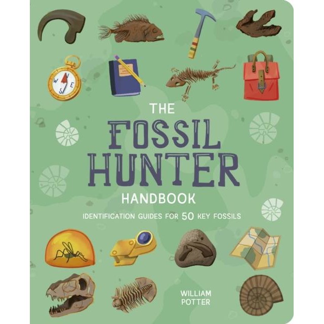The Fossil Hunter Handbook - Identification Guides for 50 Key Fossils ...