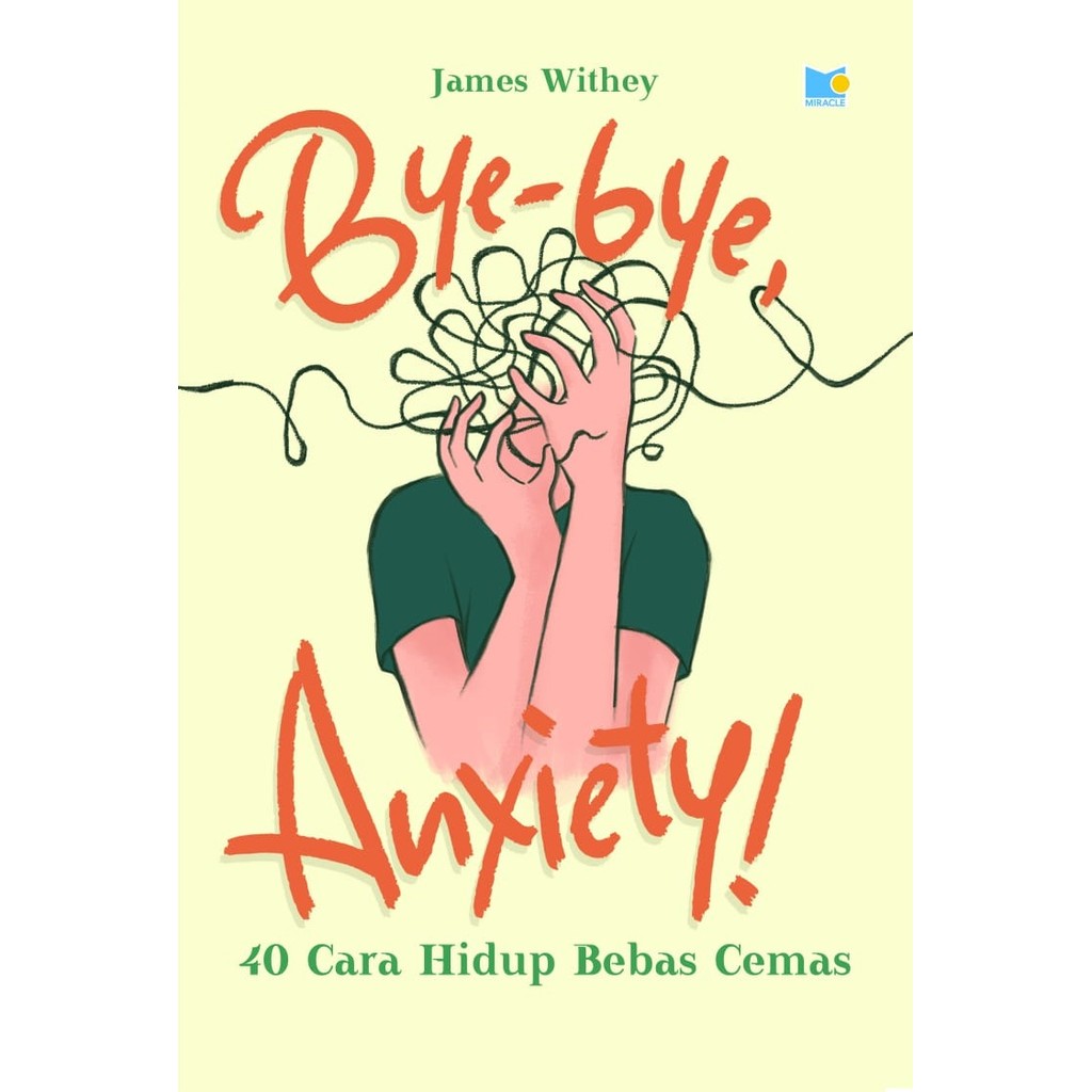 Bye-Bye Anxiety Book - 40 Life Ways Anxietybebas - James Withey ...
