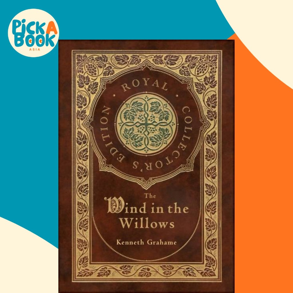 The Wind in the Willows (Royal Collector's Edition) by Kenneth Grahame ...