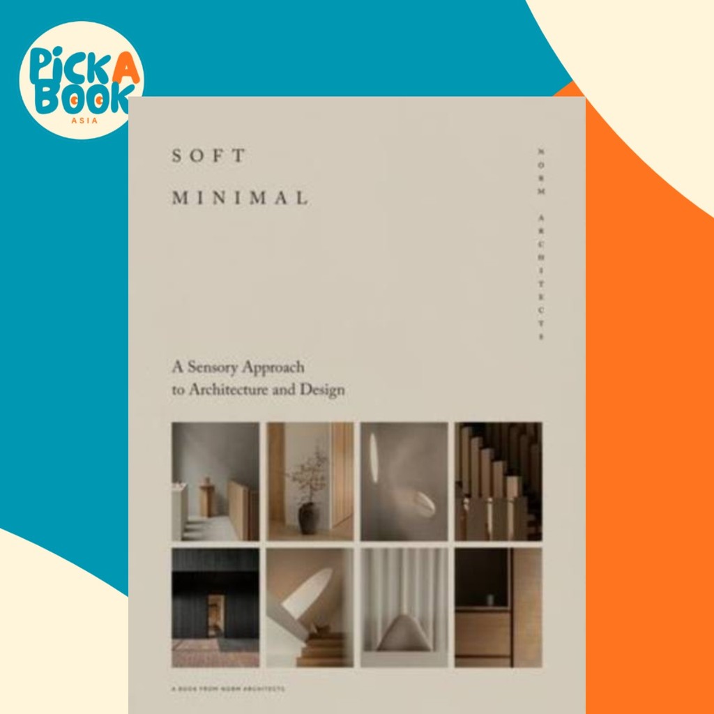 SOFT MINIMAL｜A Sensory Approach to A&D Soft Minimal - Norm Architects: A Sensory Approach to Architecture