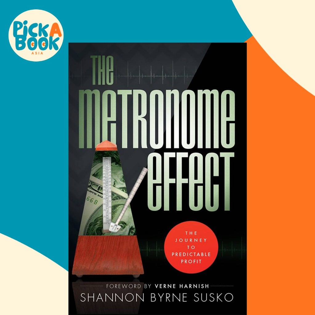The Metronome Effect : The Journey to Predictable Profit by Shannon ...
