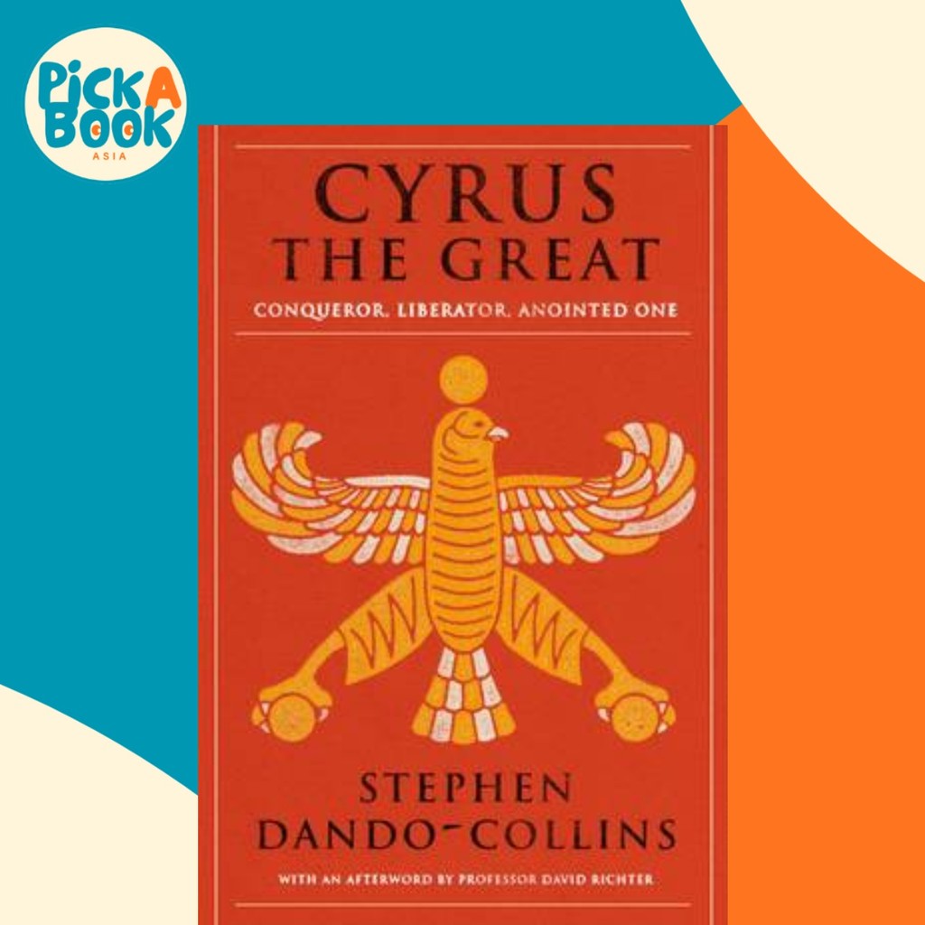 Cyrus The Great by Stephen Dando-Collins (US edition, hardcover ...