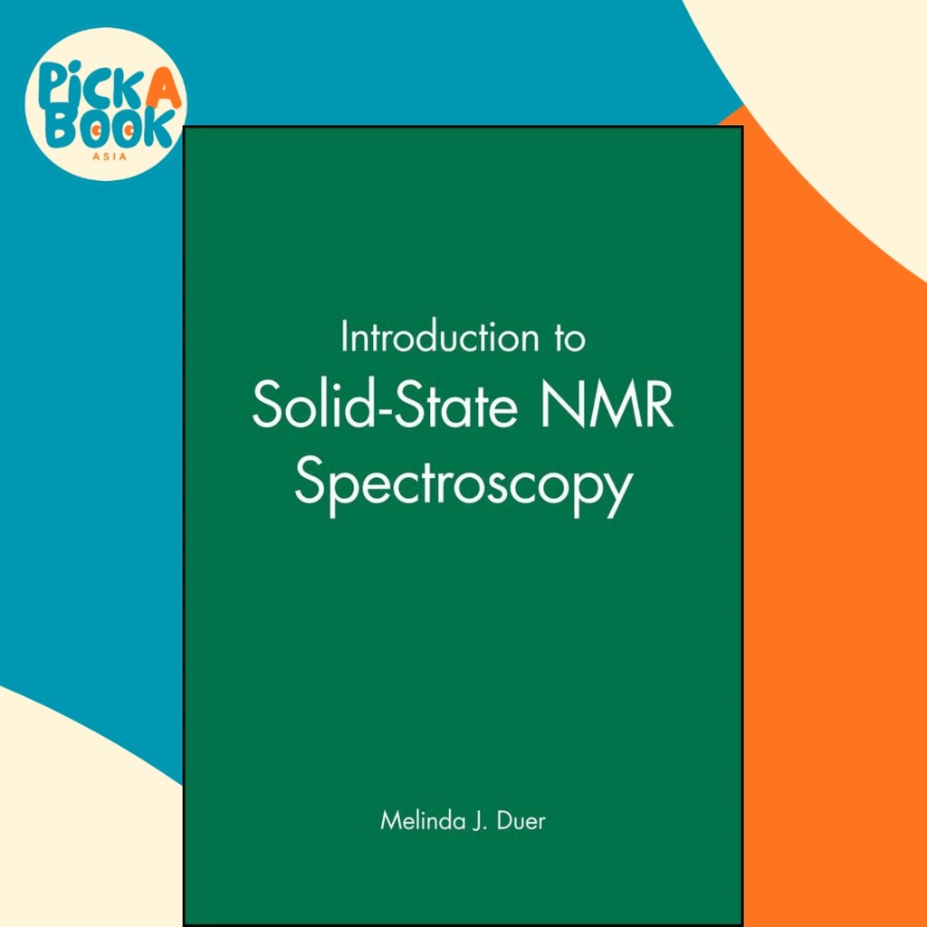 Introduction to Solid-State NMR Spectroscopy by Melinda J. Duer (UK ...