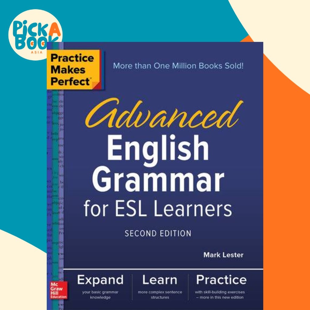 Practice Makes Perfect: Advanced English Grammar for ESL Learners ...