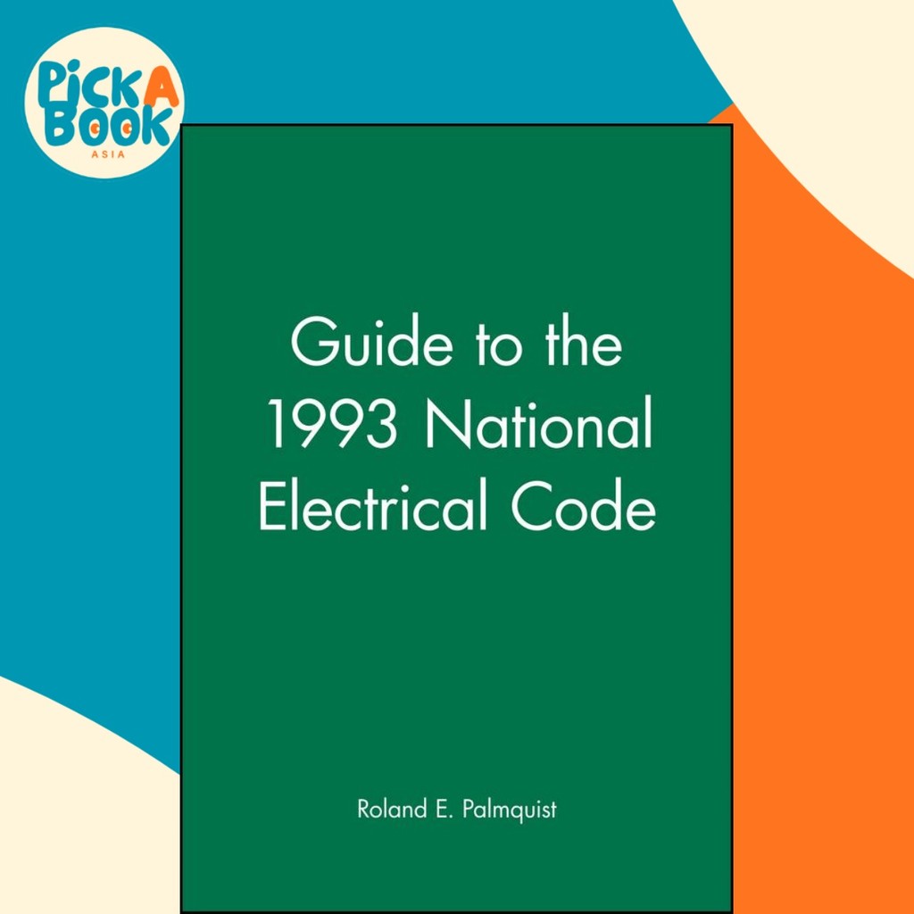 Guide to the 1993 National Electrical Code by Roland E. Palmquist (US ...