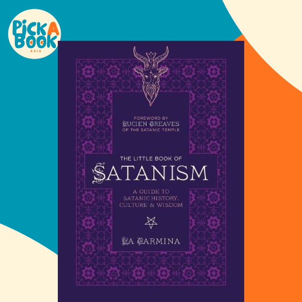The Little Book of Satanism - A Guide to Satanic History, Culture, and ...
